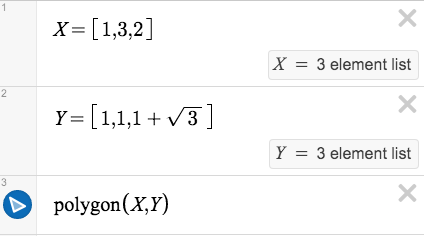 Expression list in the graphing calculator showing X=[1, 3, 2], Y=[1,1,sqrt(3)] , and polygon(X,Y)